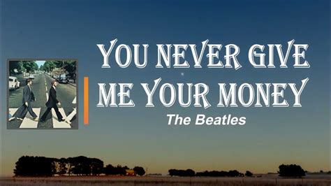 the beatles in my life|the beatles you never give me your money.